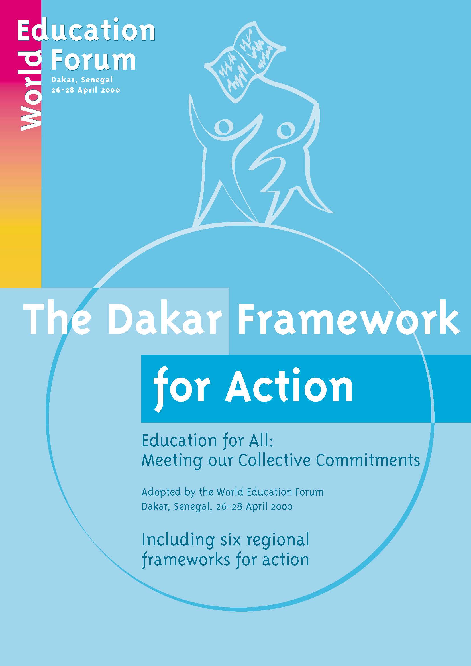 The World Education Forum : The Dakar Framework for Action 