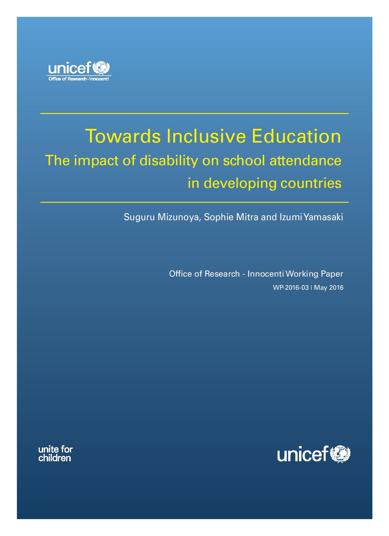 Towards inclusive education: the impact of disability on school attendance in developing countriesOffice of Research Innocenti Working Paper UNICEF